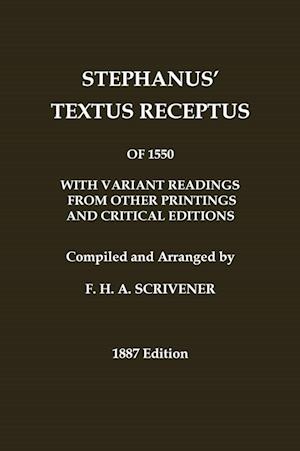 Stephanus' (Stephen's) 1550 Textus Receptus, as compiled by F. H. A. Scrivener (Greek New Testament)