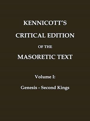 KENNICOTT'S CRITICAL EDDITION OF THE MASORETIC TEXT