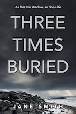 Three Times Buried