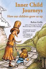 Inner Child Journeys : How our Children Grow us up 