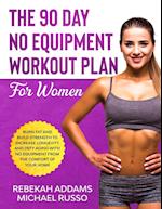 The 90 Day No Equipment Workout Plan For Women