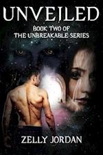 Unveiled: Book Two of The Unbreakable Series 