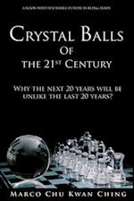Crystal Balls of the 21st Century: Why the next 20 years will be unlike the last 20 years? 
