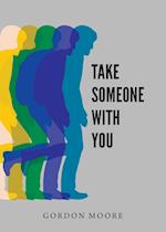 Take Someone With You