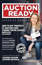 AUCTION READY: HOW TO BUY PROPERTY AT AUCTION EVEN THOUGH YOU'RE SCARED S#!TLESS 