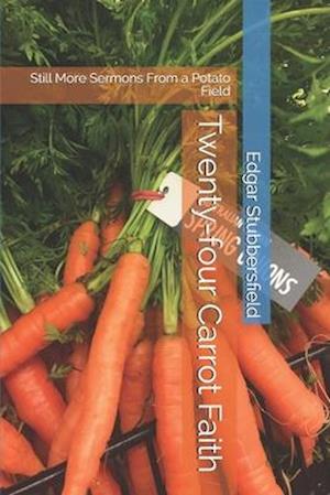 Twenty-four Carrot Faith