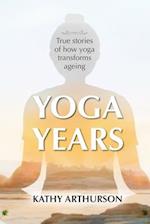 Yoga Years: True stories of how yoga transforms ageing 