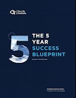 The 5 Year Success Blueprint 
