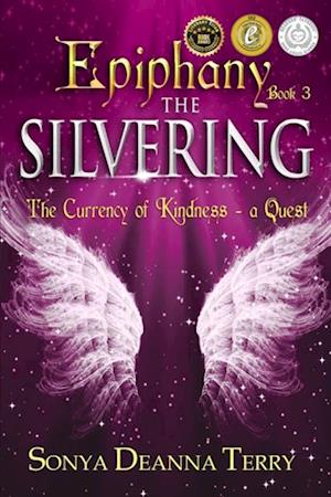 Epiphany - THE SILVERING : A return to the Currency of Kindness