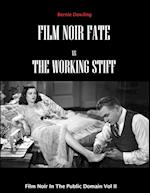 Film Noir Fate Vs The Working Stiff