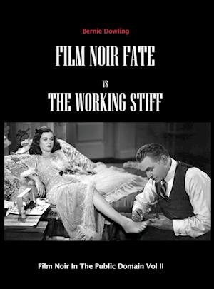 Film Noir Fate Vs The Working Stiff