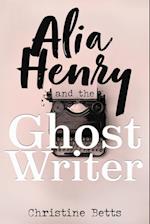 Alia Henry and the Ghost Writer 