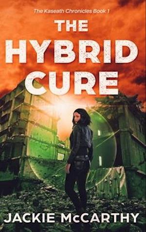 The Hybrid Cure: A YA Sci-Fi Post-Apocalyptic Adventure