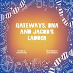 Gateways, DNA and Jacob's Ladder