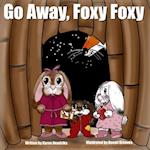 Go Away, Foxy Foxy 