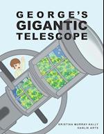 George's Gigantic Telescope: A book about a boy and his great space adventure 
