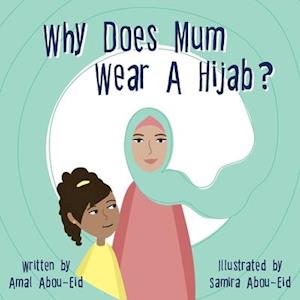 Why Does Mum Wear A Hijab?