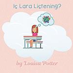 Is Lara Listening? 