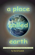 A Place Called earth: The Amazing Booklet of David's Enlightening Short Stories 