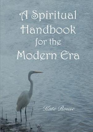 A Spiritual Handbook for the Modern Era