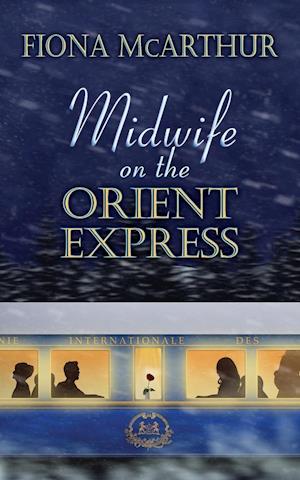 MIDWIFE ON THE ORIENT EXPRESS