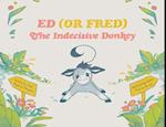 Ed (or Fred) The Indecisive Donkey