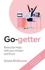 Go-getter: Raise your mojo, shift your mindset and thrive 