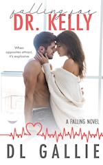 Falling for Dr. Kelly: A Falling novel 