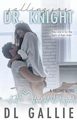 Falling for Dr. Knight: A Falling Novel 