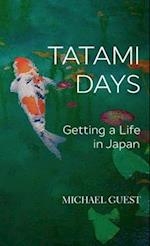Tatami Days: Getting a Life in Japan 