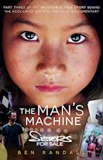 The Man's Machine: Part three of the incredible true story behind the acclaimed 'Sisters for Sale' documentary 