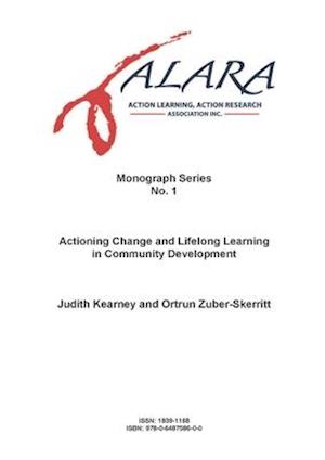 ALARA Monograph 1 Actioning Change and Lifelong Learning in Community Development