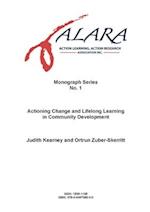 ALARA Monograph 1 Actioning Change and Lifelong Learning in Community Development 