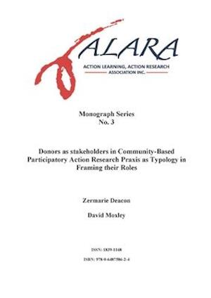 ALARA Monograph 3 Donors as stakeholders in Community-Based Participatory Action Research: Praxis as typology in framing their roles