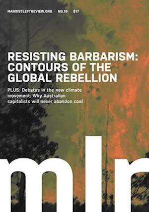 Marxist Left Review #19: Resisting Barbarism