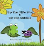 Hop The Little Frog & Dot The Ladybug 