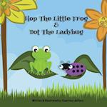 Hop The Little Frog & Dot The Ladybug 