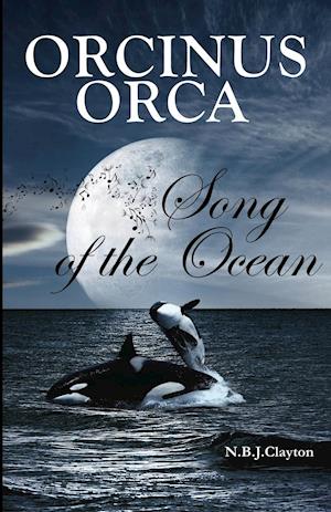 Orcinus Orca - Song of the Ocean