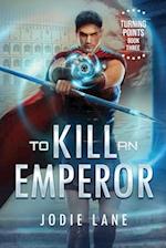 To Kill An Emperor 