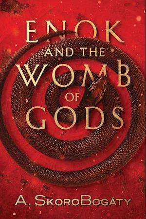 Enok and the Womb of Gods