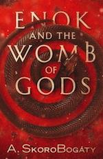 Enok and the Womb of Gods