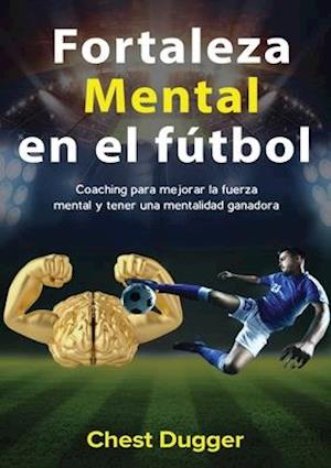 Fortaleza mental en el fútbol