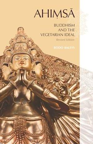 AHIMSA, Buddhism and the Vegetarian Ideal