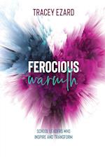 Ferocious Warmth - School Leaders Who Inspire and Transform 