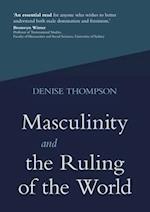 Masculinity and the Ruling of the World 