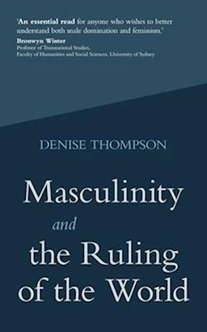 Masculinity and the Ruling of the World