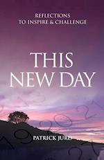 This New Day: Reflections to Inspire & Challenge 