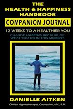 The Health and Happiness Handbook COMPANION JOURNAL 