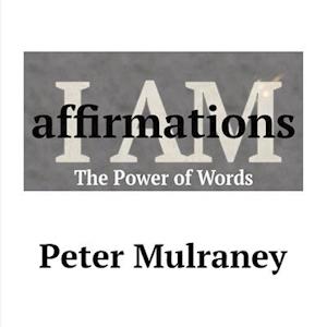 I Am Affirmations : The Power of Words