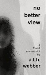 No Better View: A found manuscript 